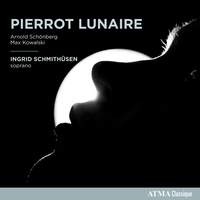 Schoenberg & Kowalski: Pierrot Lunaire