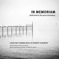 Glanzberg: In Memoriam – Lieder & Chamber Music