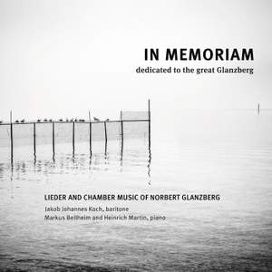 Glanzberg: In Memoriam – Lieder & Chamber Music