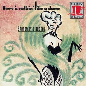 Broadway's Broads: There Is Nothing Like a Dame