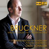 Bruckner: Mass No. 3, Psalm 146 & Organ Works