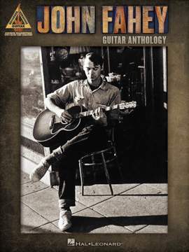 John Fahey - Guitar Anthology