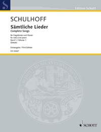Schulhoff, E: Sämtliche Lieder I Vol. 1