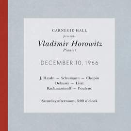Vladimir Horowitz live at Carnegie Hall - Recital December 10, 1966