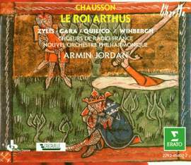 Chausson: Le Roi Arthus (King Arthur)