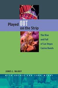 Played Out on the Strip: The Rise and Fall of Las Vegas Casino Bands