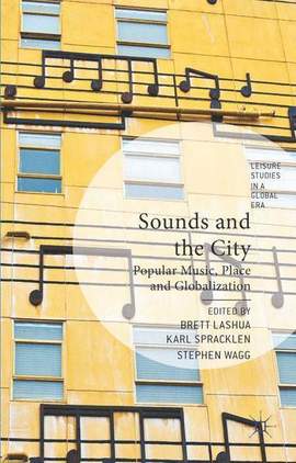 Sounds and the City: Popular Music, Place and Globalization