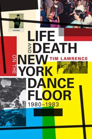 Life and Death on the New York Dance Floor, 1980–1983