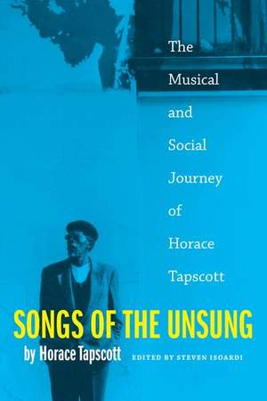 Songs of the Unsung: The Musical and Social Journey of Horace Tapscott