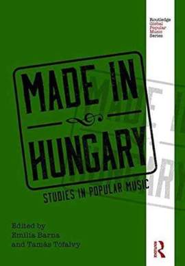 Made in Hungary: Studies in Popular Music
