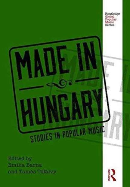 Made in Hungary: Studies in Popular Music