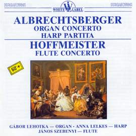 Albrechtsberger: Organ Concerto - Partita - Hoffmeister: Flute Concerto