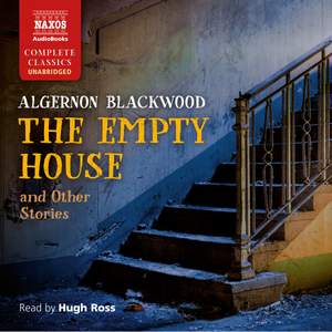 Algernon Blackwood: The Empty House and Other Stories (Unabridged)