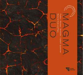 Works for Violin and Piano: Magma Duo