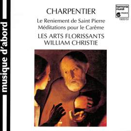 Charpentier: Le Reniement de saint Pierre & Méditations pour le Carême