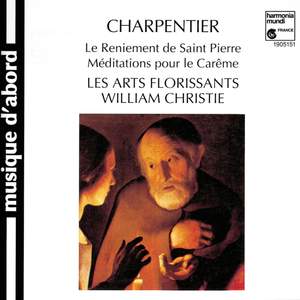 Charpentier: Le Reniement de saint Pierre & Méditations pour le Carême