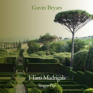 Gavin Bryars: I Tatti Madrigals