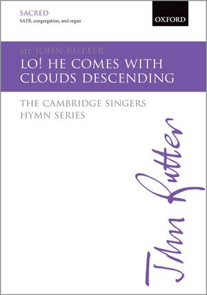 Rutter, John: Lo! he comes with clouds descending