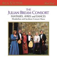 The Julian Bream Consort: Fantasies, Ayres and Dances