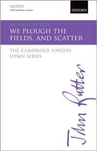 Rutter, John: We plough the fields, and scatter