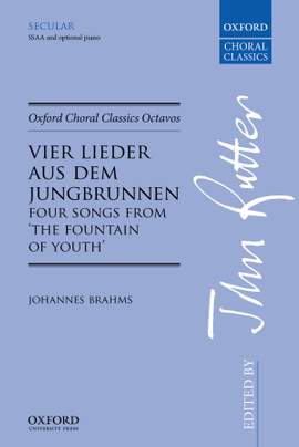 Brahms, Johannes: Vier Lieder aus dem Jungbrunnen (Four Songs from The Fountain of Youth)