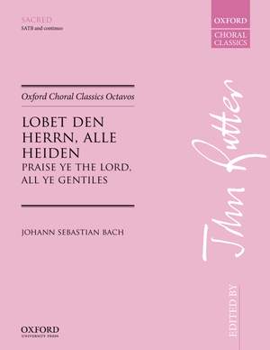 Bach, Johann Sebastian: Lobet den Herrn, alle Heiden (Praise ye the Lord, all ye Gentiles)