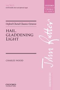 Wood, Charles: Hail, gladdening Light