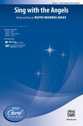 Ruth Morris Gray: Sing with the Angels 3-Part Mixed