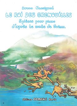 Bruno Rossignol: Le Roi des grenouilles