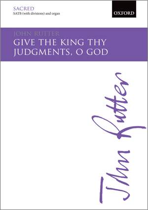 Rutter, John: Give the king thy judgments, O God