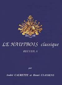 André Caurette_Henri Classens: Le Hautbois classique Vol.A