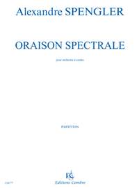 Alexandre Spengler: Oraison spectrale