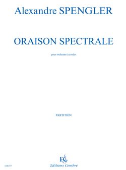 Alexandre Spengler: Oraison spectrale