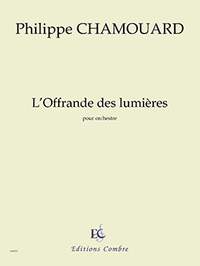 Philippe Chamouard: L'Offrande des Lumières