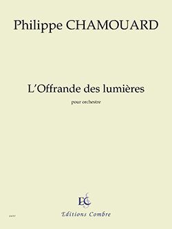 Philippe Chamouard: L'Offrande des Lumières