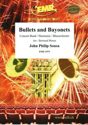 John Philip Sousa: Bullets and Bayonets