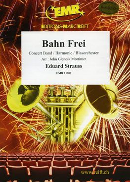 Eduard Strauss: Bahn Frei