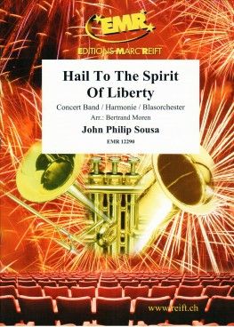 John Philip Sousa: Hail To The Spirit Of Liberty