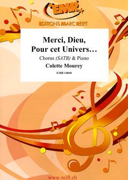 Colette Mourey: Merci, Dieu, Pour cet Univers...