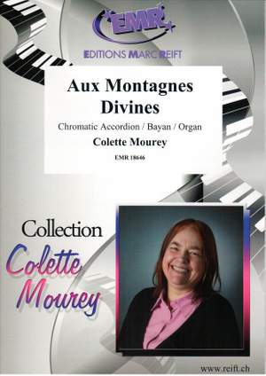 Colette Mourey: Aux Montagnes DIvines