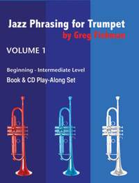 Greg Fishman: Jazz Phrasing for Trumpet Volume 1