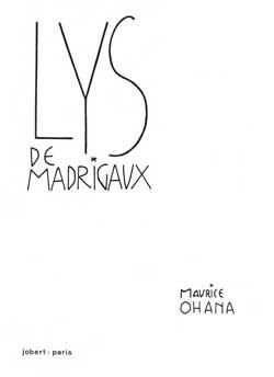 Maurice Ohana: Lys de Madrigaux