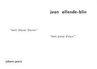 Juan Allende-Blin: Mon piano d'azur - Mein Blaues Klavier