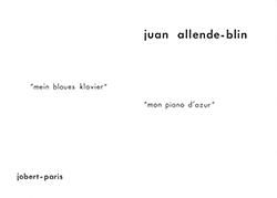 Juan Allende-Blin: Mon piano d'azur - Mein Blaues Klavier