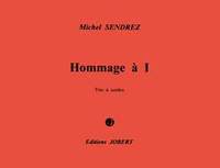 Michel Sendrez: Hommage à I