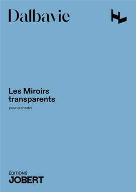 Marc-André Dalbavie: Les Miroirs transparents