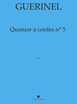 Lucien Guerinel: Quatuor à cordes n°5