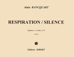 Alain Bancquart: Respiration-silence - Quatuor à cordes n°4