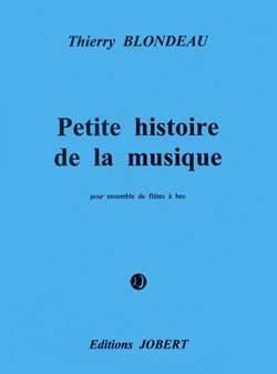 Thierry Blondeau: Petite Histoire de la Musique