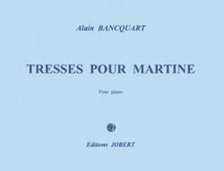 Alain Bancquart: Tresses pour Martine
